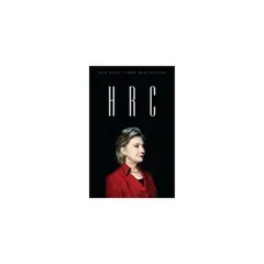 ANTARTICA LIBROS - Hrc: State Secrets And The Rebirth Of Hillary Clinton