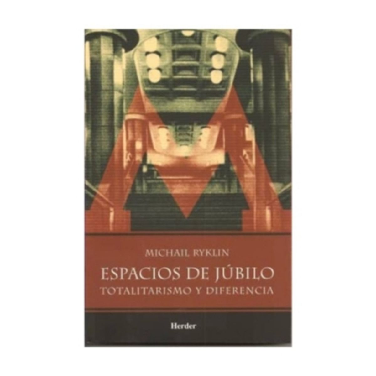 HERDER - Espacios De Jubilo. Totalitarismo Y Diferencia