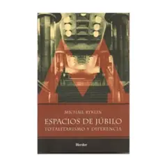 HERDER - Espacios De Jubilo. Totalitarismo Y Diferencia