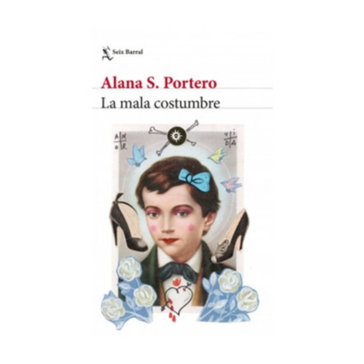 SEIX BARRAL - La Mala Costumbre - PORTERO, ALANA