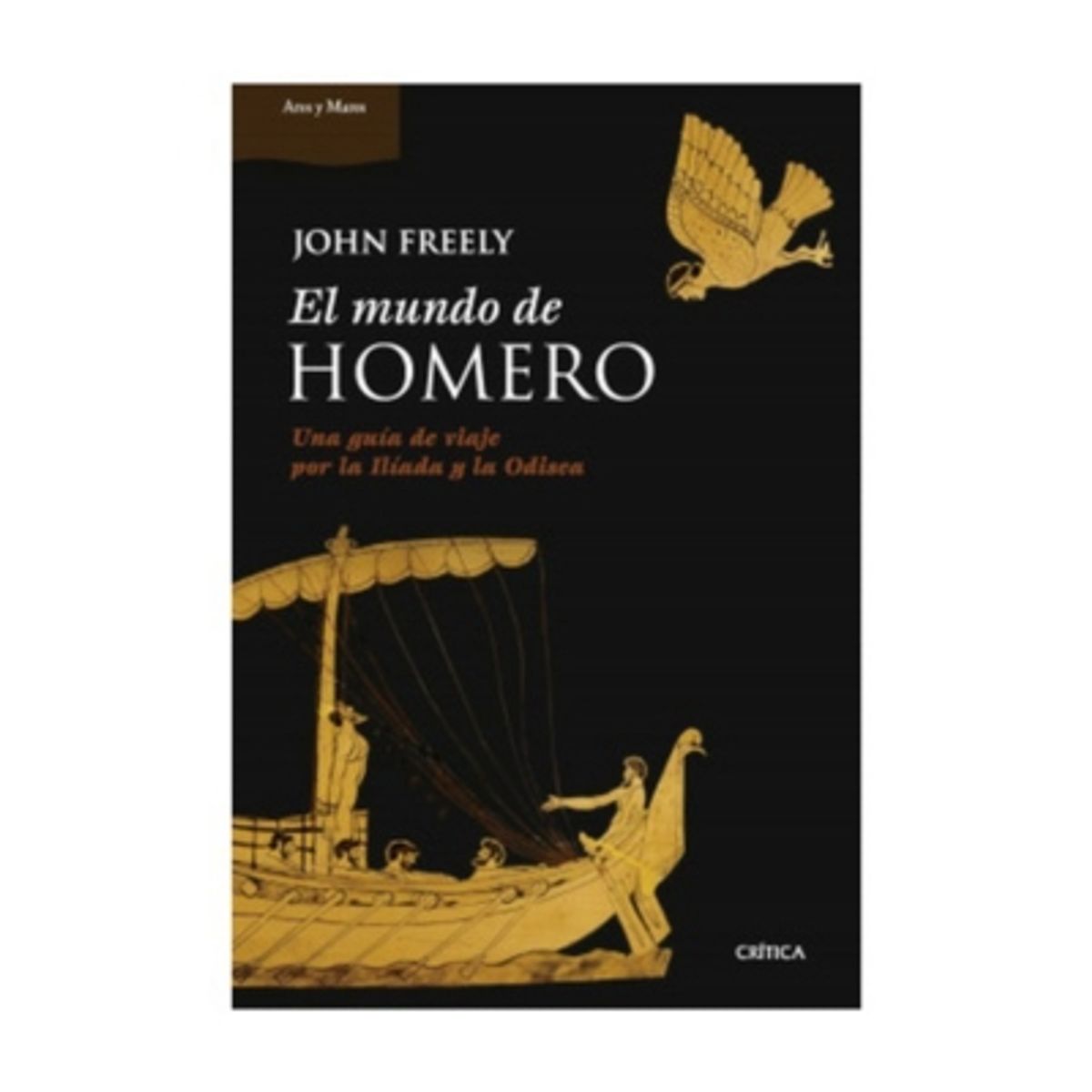 CRITICA - El Mundo De Homero - FREELY, JOHN