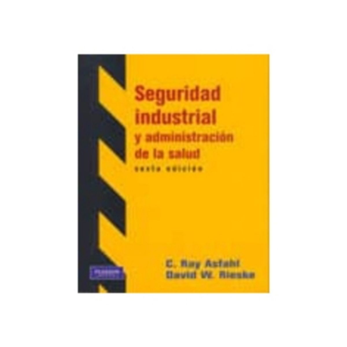 ALFAOMEGA - Seguridad Industrial Y Administracion De La Salud 6º Edicion
