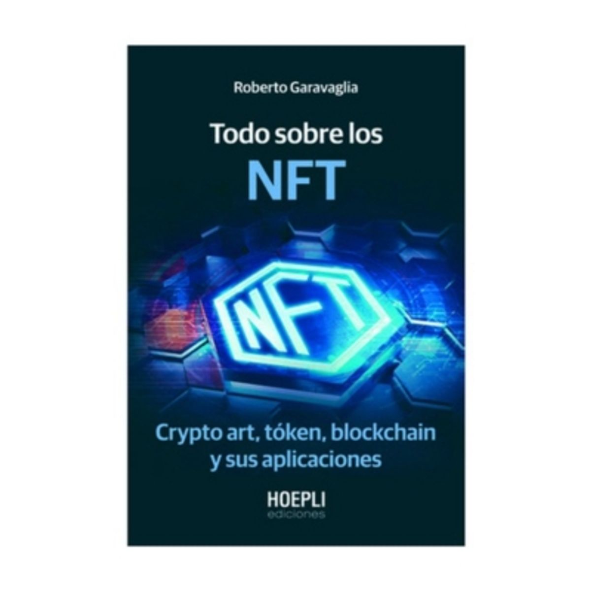ANTARTICA LIBROS - Todo Sobre Los NFT - GARAVAGLIA, ROBERTO