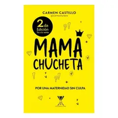 FORJA - Mama Chucheta. Por Una Maternidad Sin Culpa (2° Edicion)