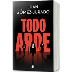 EDICIONES B - Todo Arde