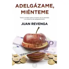 EDICIONES B - Adelgazame, Mienteme