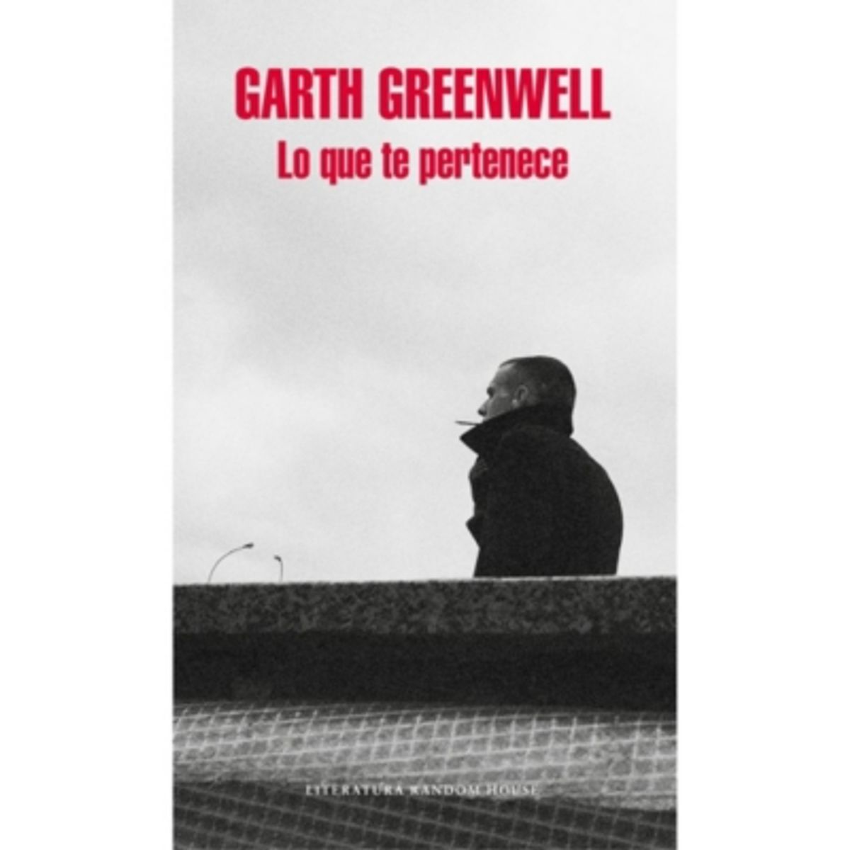 LITERATURA RANDOM HOUSE - Lo Que Te Pertenece