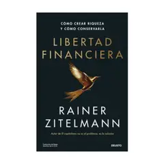 DEUSTO EDICIONES - Libertad Financiera - ZITELMANN, RAINER