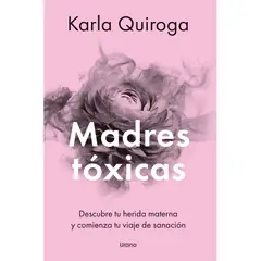EDICIONES URANO - LIBRO Madres Toxicas