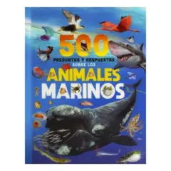 ANTARTICA LIBROS - 500 Preguntas Y Respuestas Sobre Los Animales Marinos