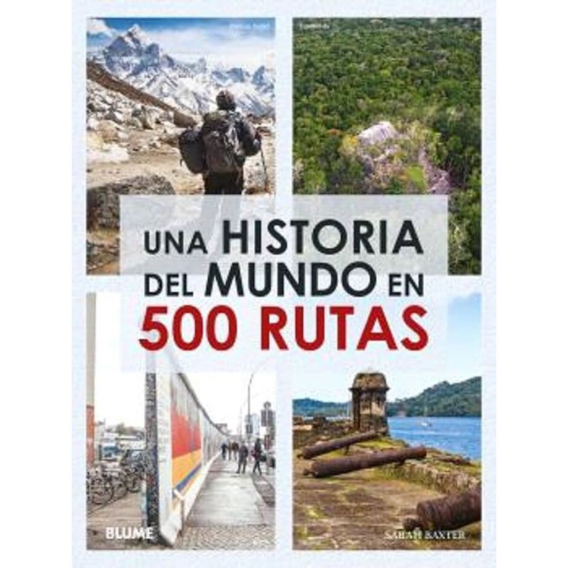 BLUME - Libro Una historia del mundo en 500 rutas