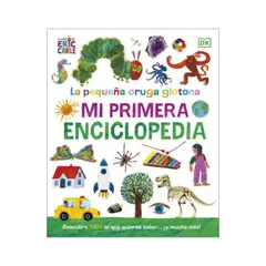 Dk - La Oruga Glotona. Mi Primera Enciclopedia