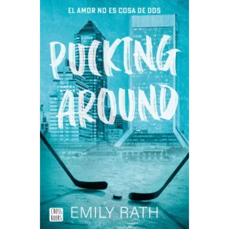CROSS BOOKS - Pucking Around. El Amor No Es Cosa De Dos