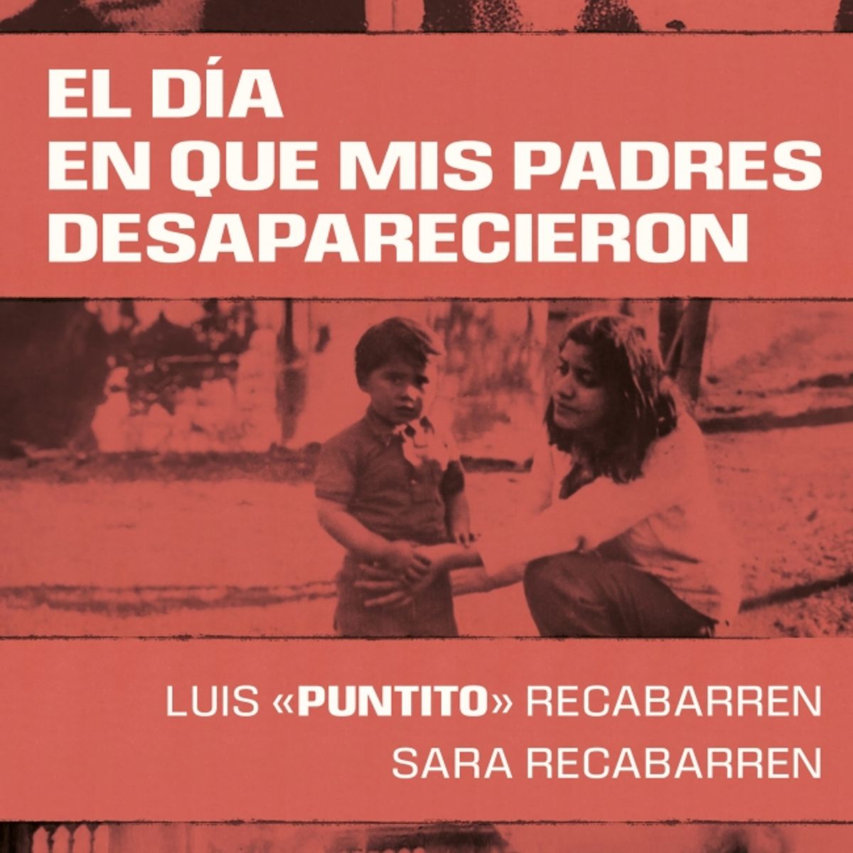 EDICIONES B - El día en que mis padres desaparecieron - L. Recabarren Mena