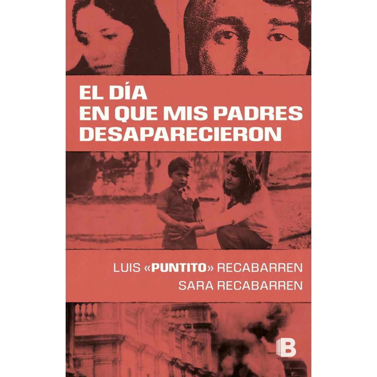 EDICIONES B - El día en que mis padres desaparecieron - L. Recabarren Mena