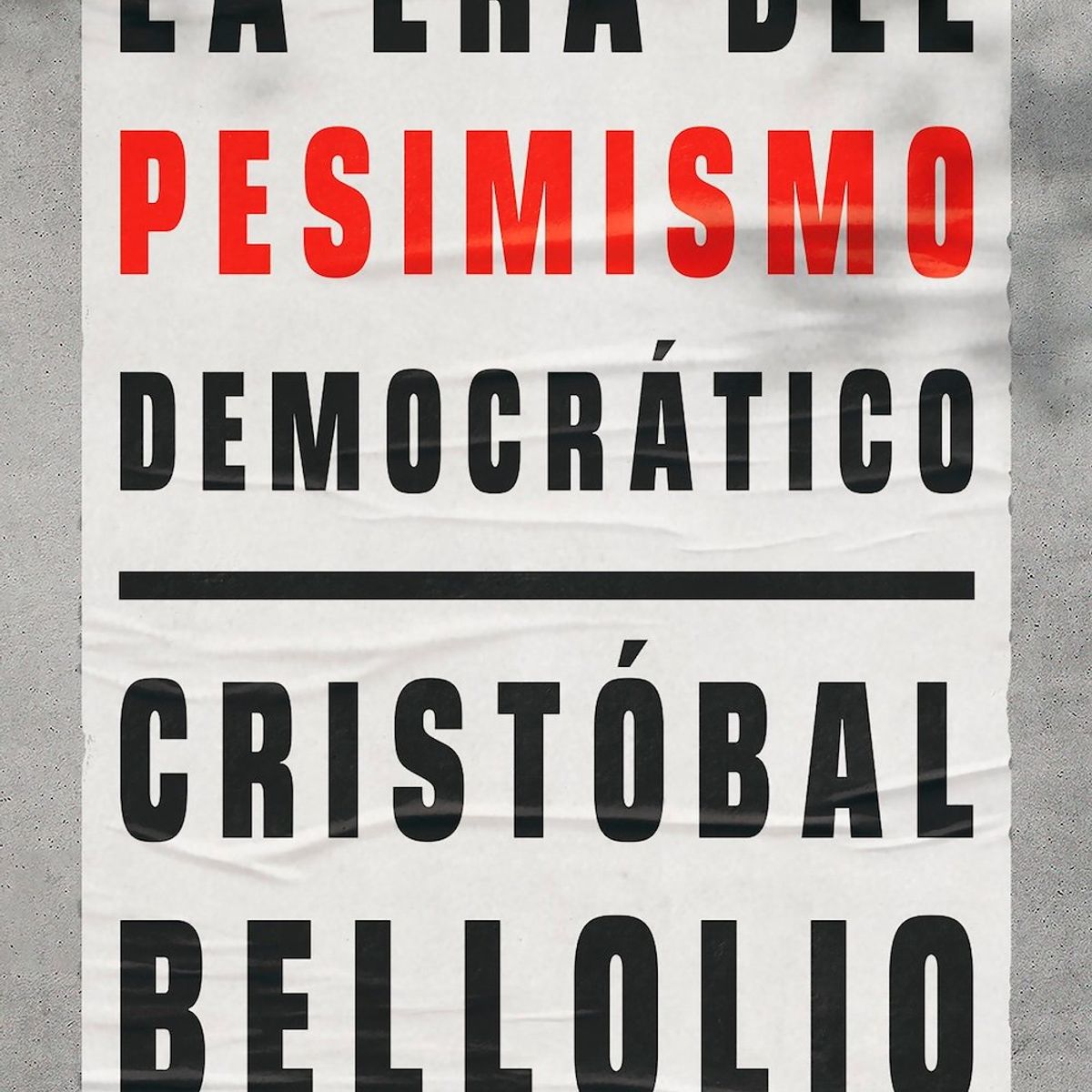 DEBATE - Libro La era del pesimismo democrático - Cristóbal Bellolio