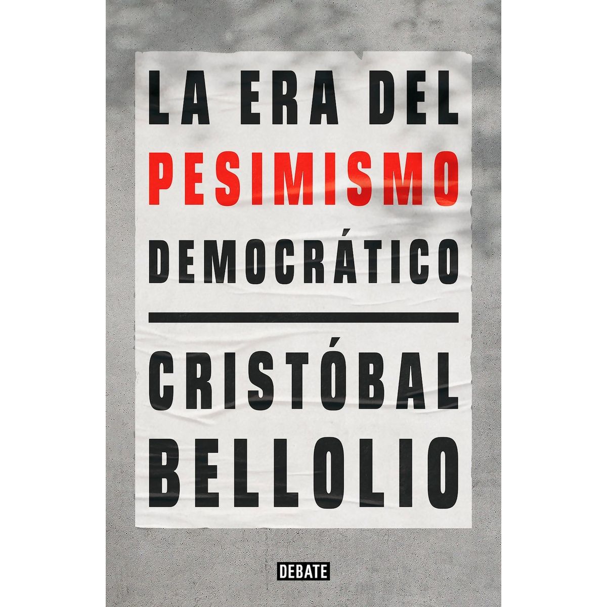 DEBATE - Libro La era del pesimismo democrático - Cristóbal Bellolio
