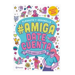 PLANETA - Libro - Amiga date cuenta