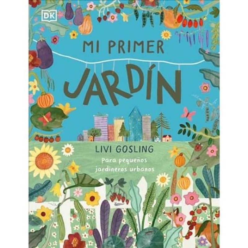 Dk - Mi Primer Jardin para pequeños jardineros urbanos