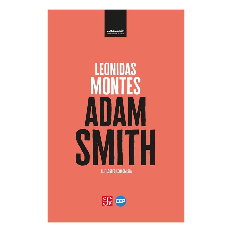 ANTARTICA LIBROS - Adam Smith. El Filosofo Economista