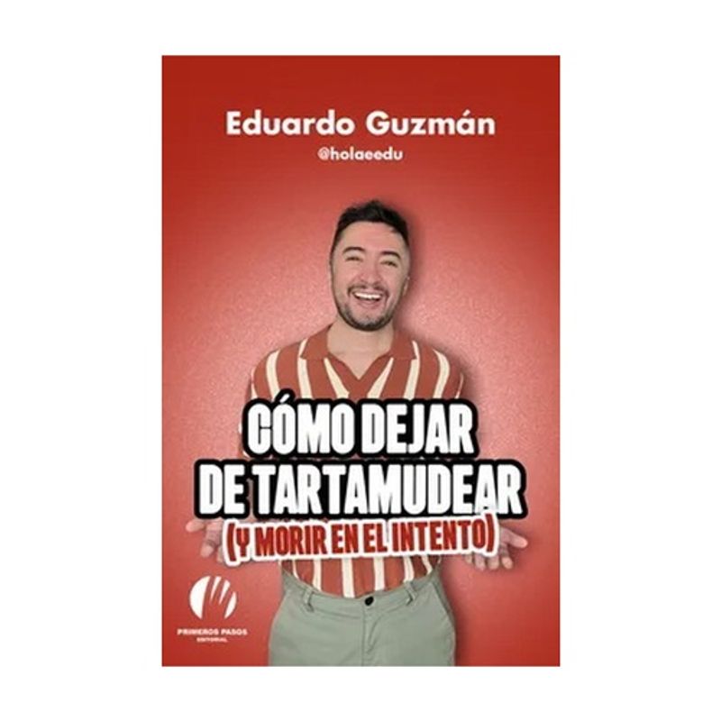 ANTARTICA LIBROS - Como Dejar De Tartamudear (Y Morir En El Intento)