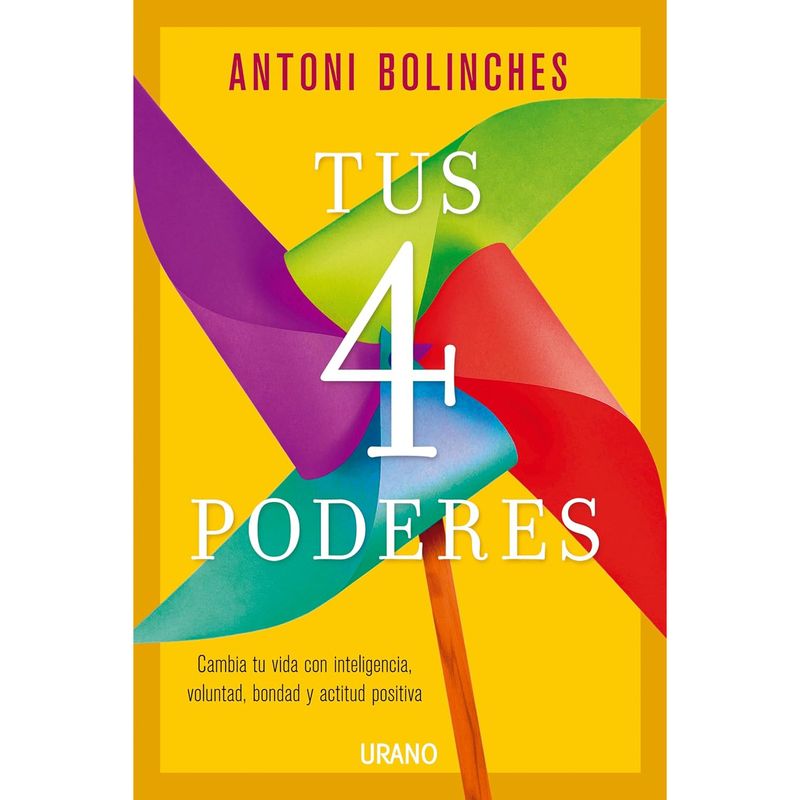 EDICIONES URANO - Tus 4 Poderes - Autor(a):  Antoni Bolinches Sánchez