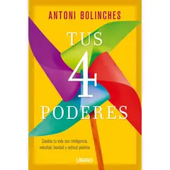 EDICIONES URANO - Tus 4 Poderes - Autor(a): Antoni Bolinches Sánchez