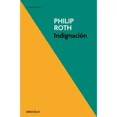 DEBOLSILLO - Libro Indignacion - Autor(a): Philip Roth