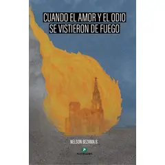 EDITORIAL CATALONIA - CUANDO EL AMOR Y EL ODIO SE VISTIERON DE FUEGO