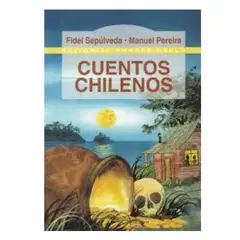 EDITORIAL ANDRES BELLO - Cuentos chilenos - Fidel Sepúlveda Manuel Pereira