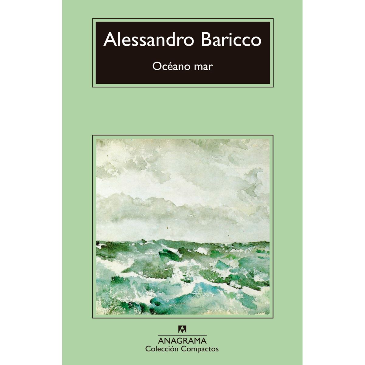 ANAGRAMA - Océano Mar - Autor(a):  Alessandro Baricco