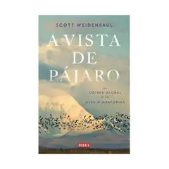 TOP10BOOKS - LIBRO A VISTA DE PÁJARO / SCOTT WEIDENSAUL / DEBATE
