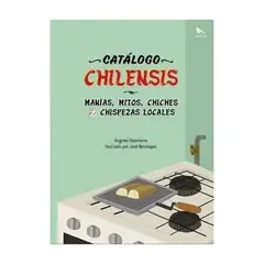 TOP10BOOKS - LIBRO CATALOGO CHILENSIS. MANÍAS, MITOS, CHICHES Y CHISPEZAS LOCALES / ÁNGELES