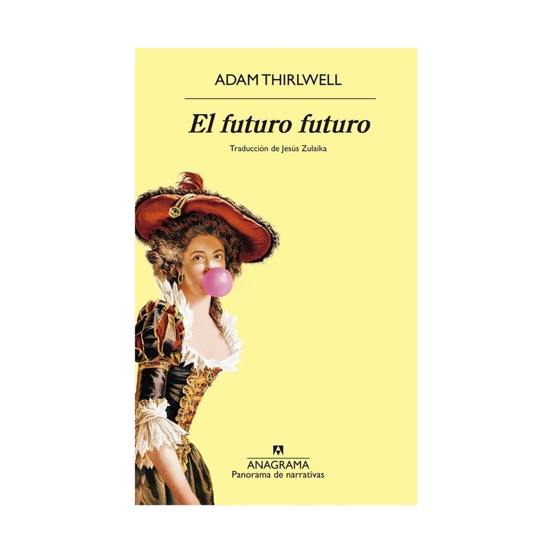 TOP10BOOKS - LIBRO EL FUTURO FUTURO / ADAM THIRLWELL / ANAGRAMA