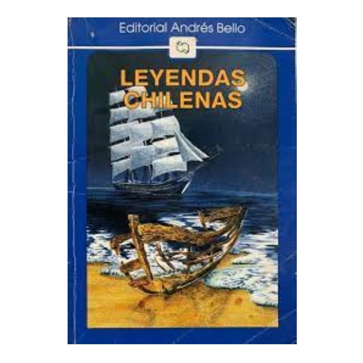 EDITORIAL ANDRES BELLO - Leyendas chilenas - Editorial Andrés Bello