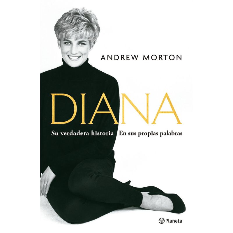 PLANETA - Libro Diana - Su verdadera historia - Andrew Morton