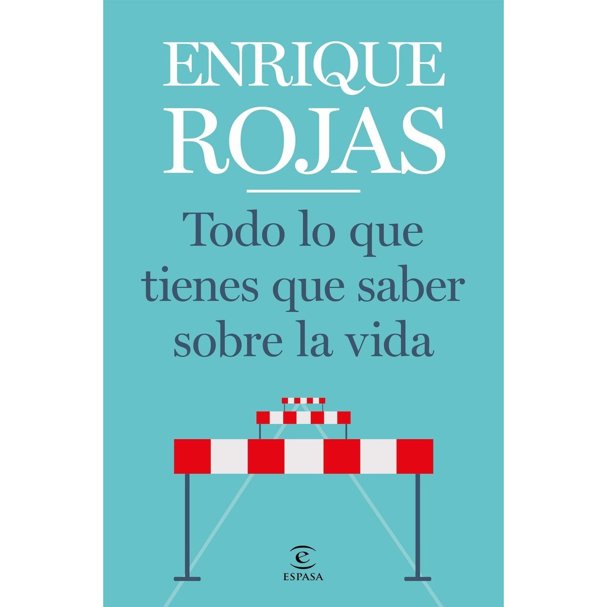 ESPASA - Todo lo que tienes que saber sobre la vida - Enrique Rojas -