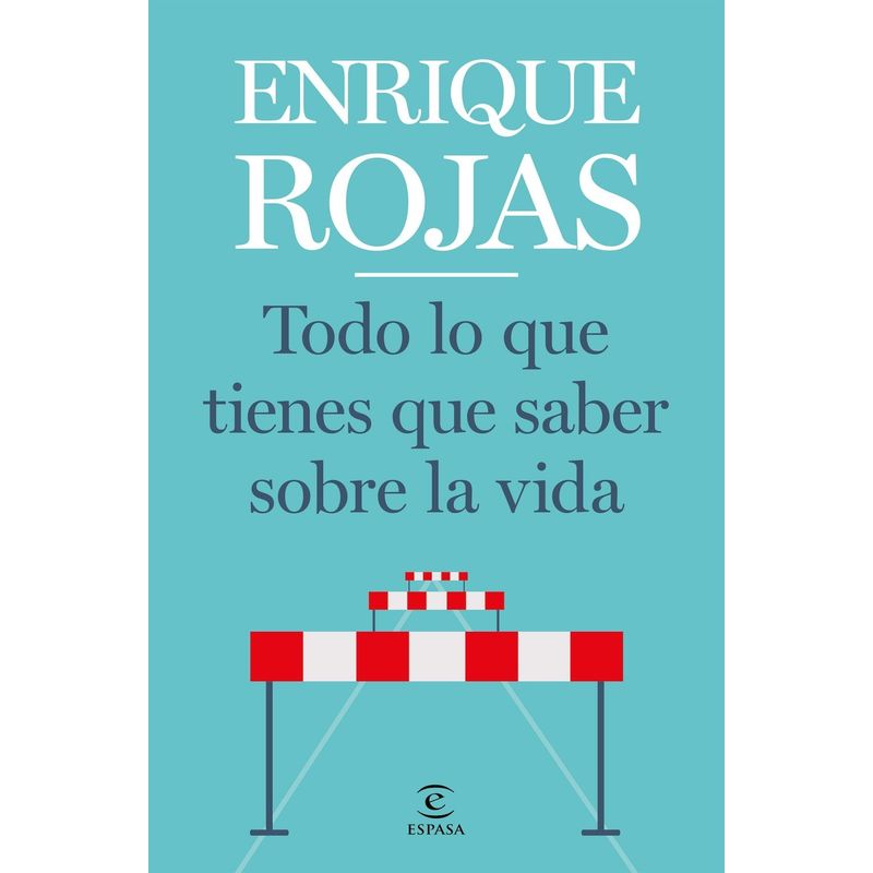 ESPASA - Todo lo que tienes que saber sobre la vida - Enrique Rojas -