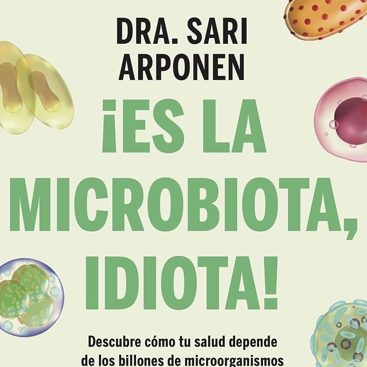BOOKET - Libro Es la microbiota idiota - Sari Arponen -