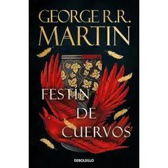 DEBOLSILLO - Canción de hielo y fuego 4: Festín de cuervos - GRR Martin