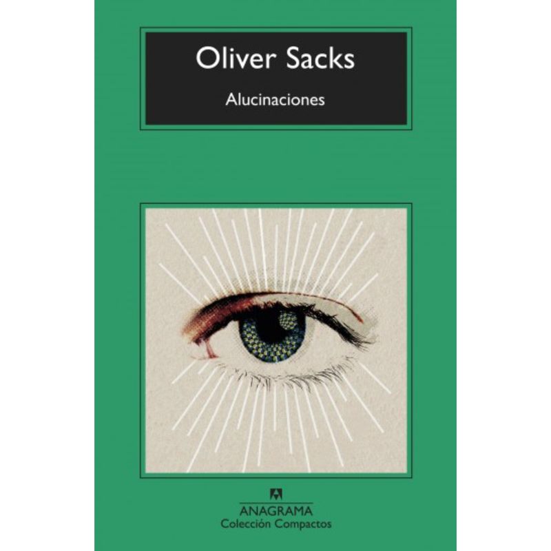 ANAGRAMA - Libro Alucinaciones - Autor(a):  Oliver Sacks