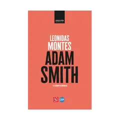 TOP10BOOKS - LIBRO ADAM SMITH. EL FILÓSOFO ECONOMISTA / LEONIDAS MONTES / ENSAYO