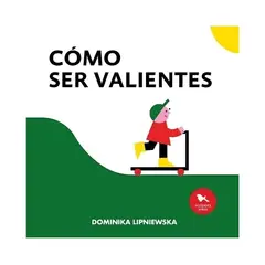 TOP10BOOKS - LIBRO Cómo Ser Valientes - Cómo Ser Valientes