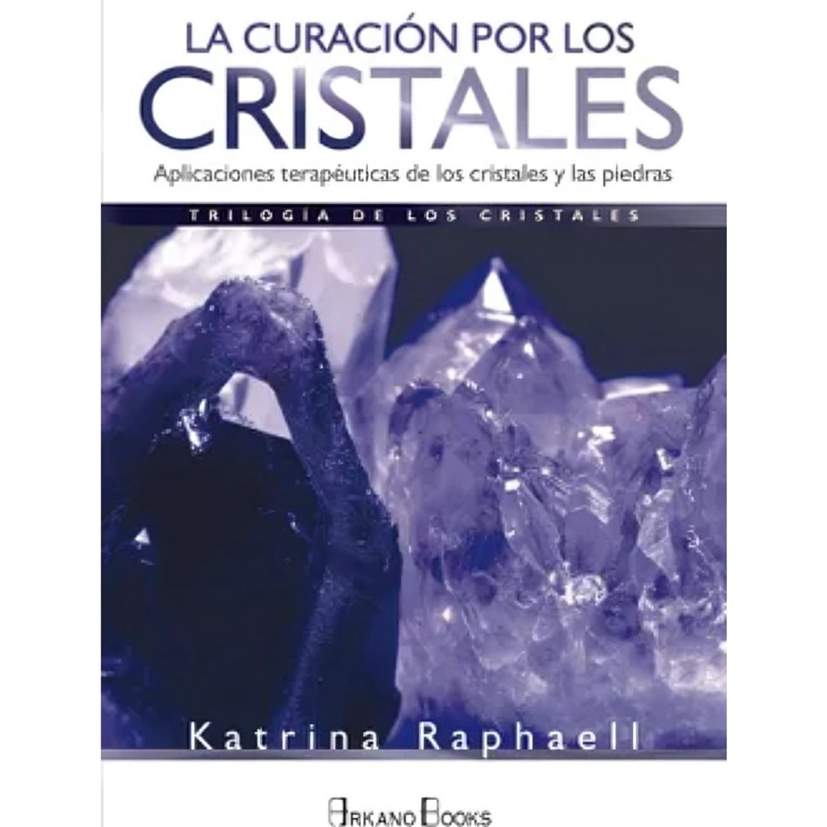 TOP10BOOKS - LIBRO La Curacion Por Los Cristales - La Curacion Por Los Cristales