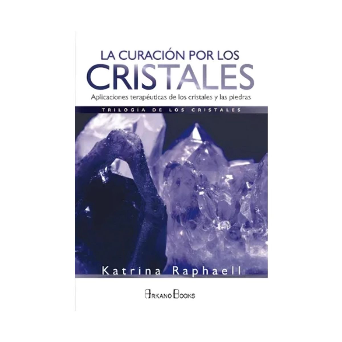 TOP10BOOKS - LIBRO La Curacion Por Los Cristales - La Curacion Por Los Cristales