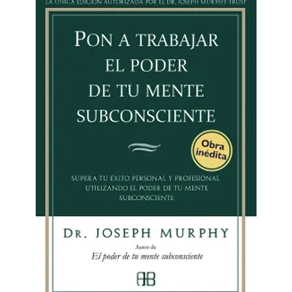 TOP10BOOKS - LIBRO Pon A Trabajar El Poder De Tu Mente Subconciente