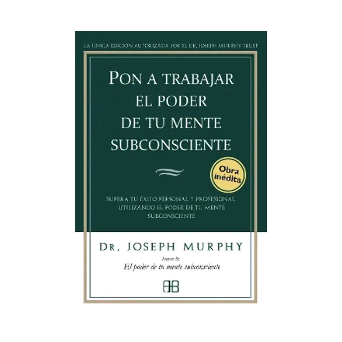 TOP10BOOKS - LIBRO Pon A Trabajar El Poder De Tu Mente Subconciente