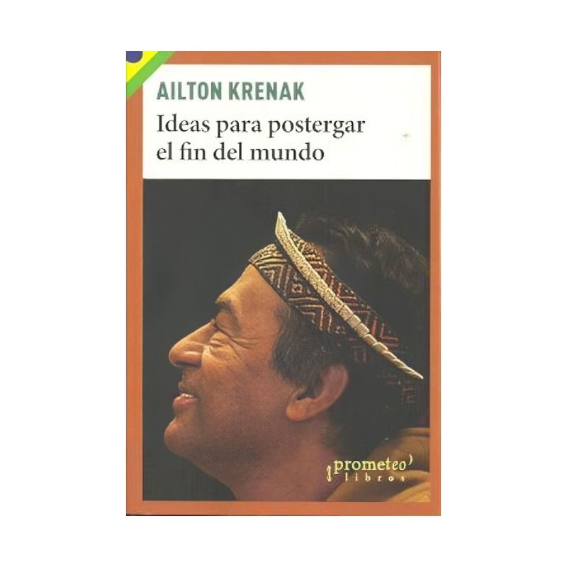 TOP10BOOKS - LIBRO IDEAS PARA POSTERGAR EL FIN DEL MUNDO / AILTON KRENAK / PROMETEO