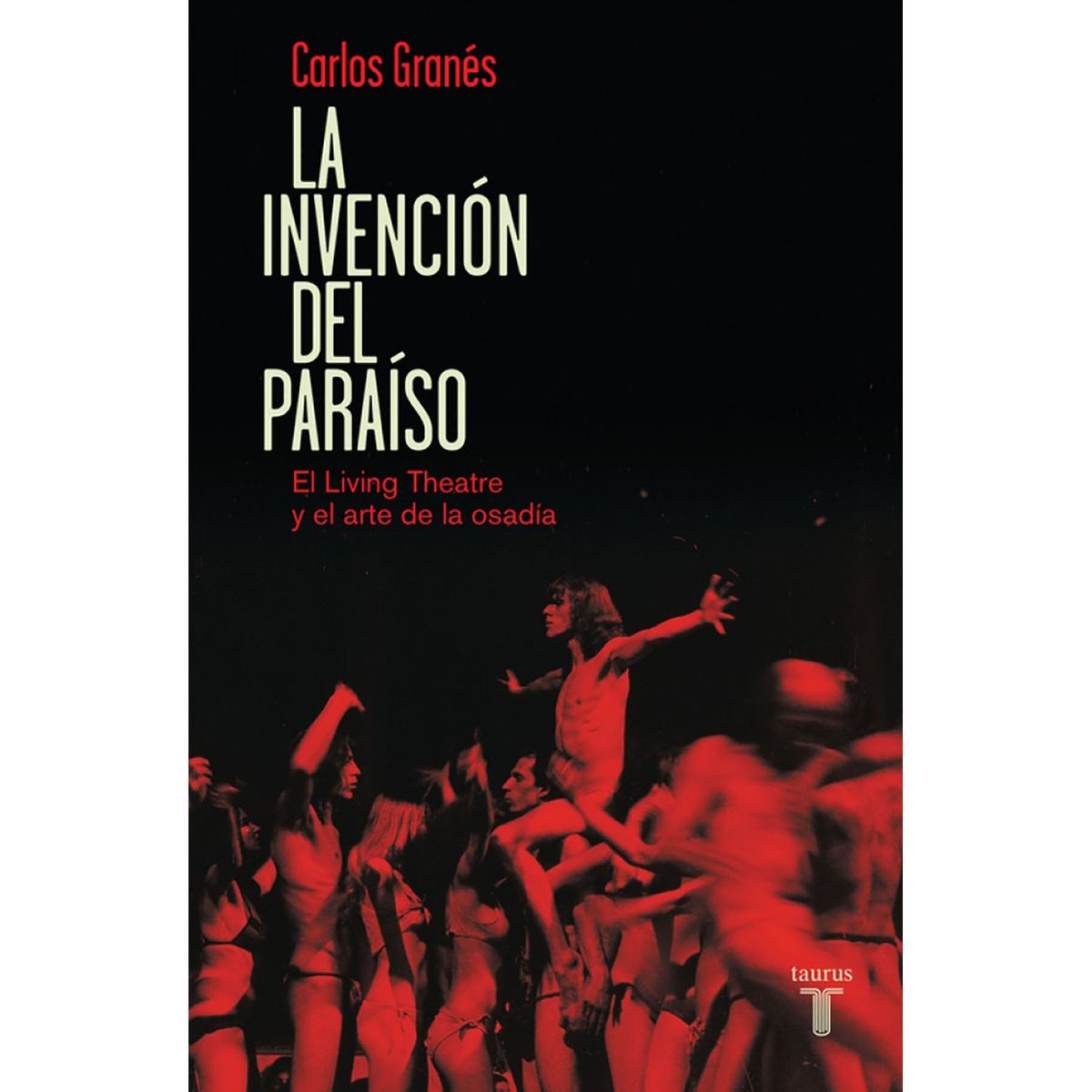 PENGUIN RANDOM HOUSE - LIBRO La Invención Del Paraíso