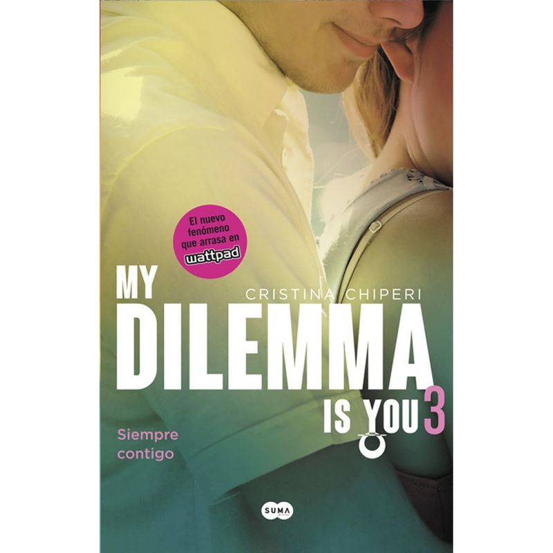 PENGUIN RANDOM HOUSE - LIBRO My dilemma is you. Siempre contigo